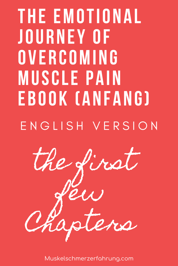 The First Few Chapters of The Emotional Journey of Ocercoming Muscle Pain Ebook Muskelschmerzerfahrung